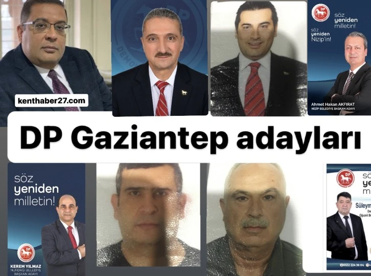 DP’nin Gaziantep adayları belli oldu.