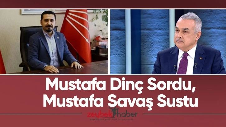 Mustafa Dinç Sordu, Mustafa Savaş Sustu